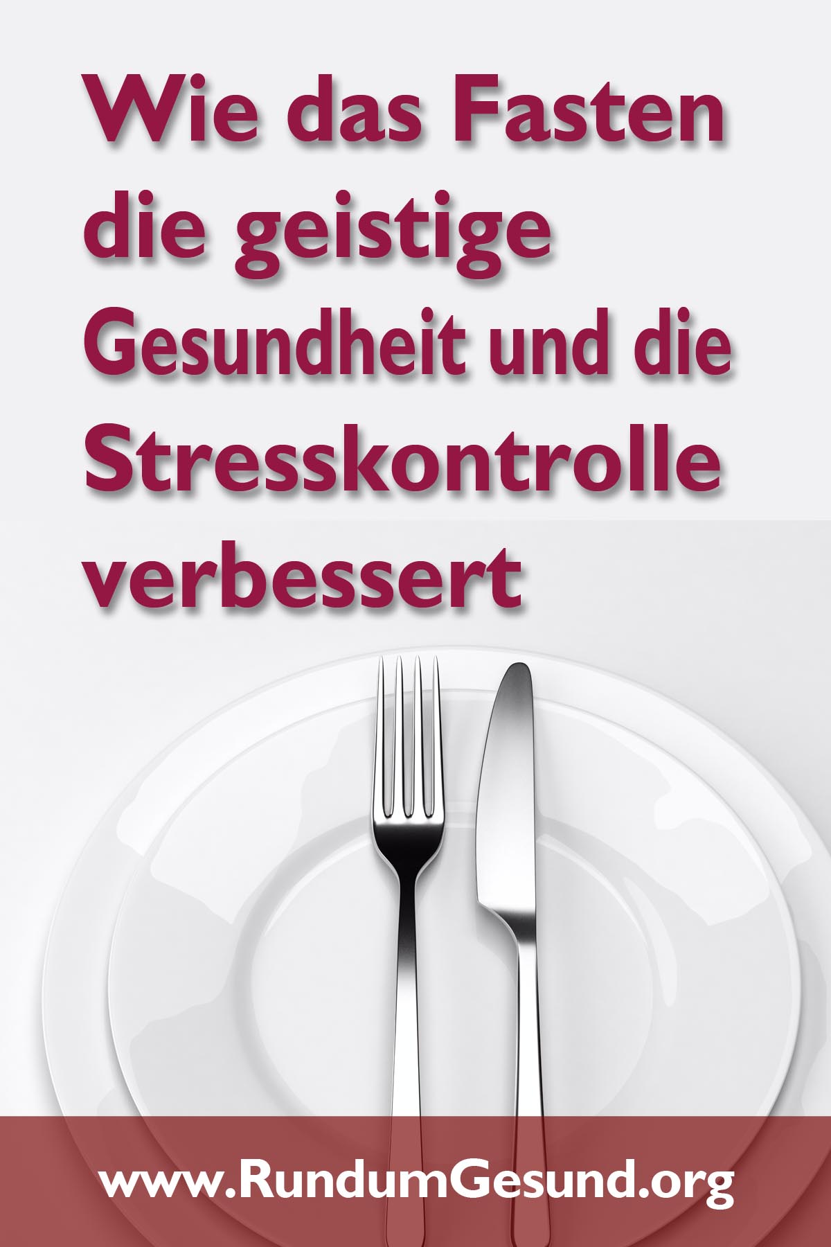 Wie das Fasten die geistige Gesundheit und die Stresskontrolle verbessert